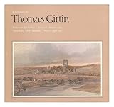 Watercolours by Thomas Girtin : [catalogue of an exhibition held at] Whitworth Art Gallery, University of Manchester, January-February 1975, Victoria and Albert Museum, March-April 1975