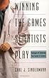 Winning The Game Scientists Play: Revised Edition