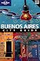 Buenos Aires: City Guide (Lonely Planet Buenos Aires)