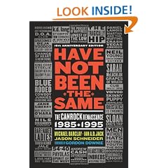 Have Not Been the Same: The CanRock Renaissance 1985-1995