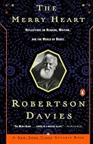 The Merry Heart: Reflections on Reading Writing, and the World of Books
