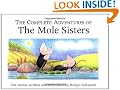The Complete Adventures of the Mole Sisters