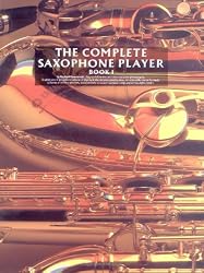 The Complete Saxophone Player - Book 1