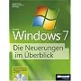Microsoft Windows 7 - Die Neuerungen im �berblick. Mit Release Candidate auf DVD.