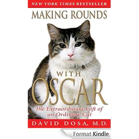 Making Rounds with Oscar: The Extraordinary Gift of an Ordinary Cat