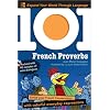 101 French Proverbs with MP3 Disc: Enrich your French conversation with colorful everyday sayings (101... Language Series)