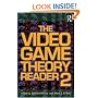 The Video Game Theory Reader 2