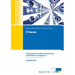 Pr�fungstrainer IT-Berufe Ganzheitliche Aufgabe II: Pr�fungstrainer Abschlusspr�fung mit Aufgaben- und erl�utertem L�sungsteil