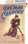 One Man Caravan (Incredible Journeys Books)