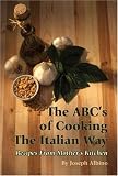The ABC s of Cooking the Italian Way: Recipes From Mother s Kitchen