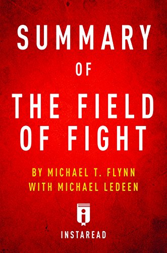 Summary of The Field of Fight: by Michael T. Flynn with Michael Ledeen | Includes Analysis