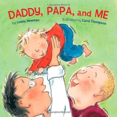 Daddy, Papa and ME by Newman, Leslea (2009) Board book