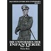 Die Uniformen der Infanterie 1933 - 1945: Das Spezialwerk der Uniformen Band 2