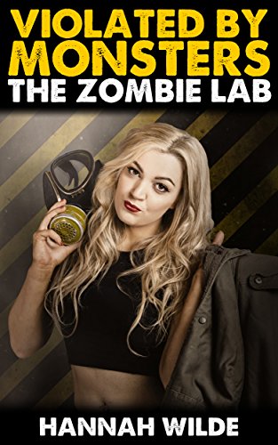 Violated By Monsters: The Zombie Lab