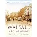 Walsall in Living Memory (Britain in Old Photographs)