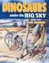 Dinosaurs: Under the Big Sky