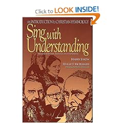 Sing With Understanding: An Introduction to Christian Hymnology