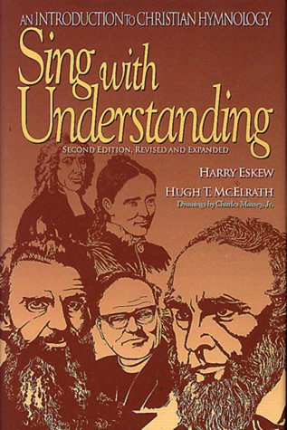 Sing With Understanding: An Introduction to Christian Hymnology