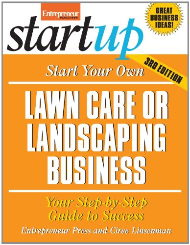 Start Your Own Lawncare and Landscaping Business: Your Step-By-Step Guide to Success (StartUp Series)
