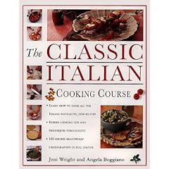 The Classic Italian Cooking Course: Learn How to Cook All the Italian Favorites