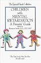 Children With Mental Retardation: A Parents' Guide (The Special Needs Collection)