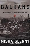 The Balkans : nationalism, war, and the Great Powers, 1804-1999