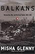 The Balkans: Nationalism, War & the Great Powers, 1804-1999