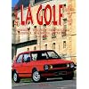 La Golf GTI 1/Oettinger/GTI 2/ 16S/Rallye/G60