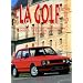 La Golf GTI 1/Oettinger/GTI 2/ 16S/Rallye/G60