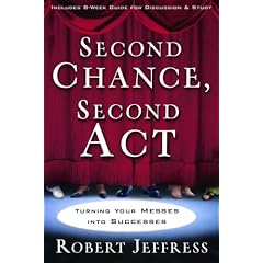 Second Chance, Second Act: Turning Your Messes into Successes
