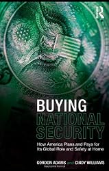Buying National Security: How America Plans and Pays for Its Global Role and Safety at Home