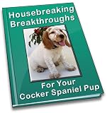 Housebreaking Breakthroughs For Your Cocker Spaniel Puppy