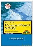 Microsoft Office PowerPoint 2003: Visualisieren und Präsentieren. Das Kompendium: Einführen/Arbeitsbuch/Nachschlagwerk