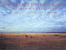 The Great Central Valley: California's Heartland (Centennial Books)