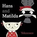 Hans and Matilda