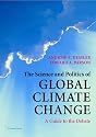 The Science and Politics of Global Climate Change: A Guide to the Debate