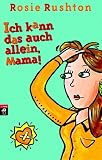 Ich kann das auch allein, Mama!