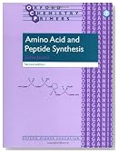 Amino Acid and Peptide Synthesis (Oxford Chemistry Primers)