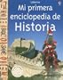 Mi Primera Enciclopedia de Historia: Con Links de Internet (Titles in Spanish) (Spanish Edition)