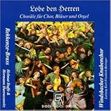 Lobe den Herren (Chor�le f�r Chor, Bl�ser und Orgel) - Windsbacher Knabenchor