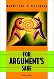 For Argument's Sake: A Guide to Writing Effective Arguments (5th Edition)