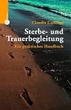 Sterbe- und Trauerbegleitung: Ein praktisches Handbuch - Claudia Cardinal