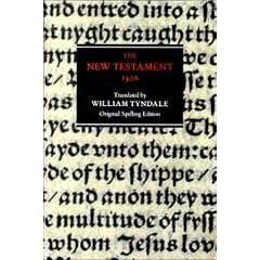 The New Testament: Tyndale Bible, 1526 New Testament - Original Spelling Edition (New Testament)