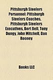 Pittsburgh Steelers Personnel: Pittsburgh Steelers Coaches, Pittsburgh Steelers Executives, Bert Bell, Tony Dungy, John Mitchell, Dan Rooney