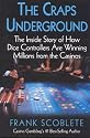 Craps Underground: The Inside Story of How Dice Controllers are Winning Millions from the Casinos!