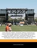 The Annual Music Festival Series: Coachella Valley Music and Arts Festival 2010, featuring Grizzly Bear, Hockey, Imogen Heap, Jay-Z, Edward Sharpe and ... No More, Matt & Kim, Miike Snow, et. al.