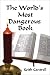 The World's Most Dangerous Book