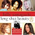 Billy Yamaguchi Feng Shui Beauty: Bringing the Ancient Principles of Balance and Harmony to Your Hair, Makeup and... by Billy Yamaguchi