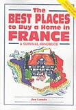 The Best Places to Buy a Home in France (Survival Handbooks)