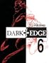 Dark Edge Volume 6 (v. 6)